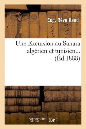 Une excursion au sahara algerien et tunisien (ed.1888)