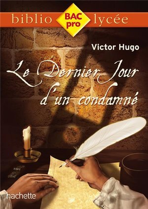 Biblio bac pro - le dernier jour d'un condamne, victor hugo