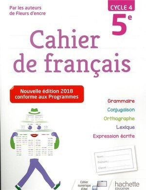 Cahier de francais cycle 4 / 5e - ed. 2018