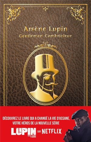 Arsene lupin - gentleman cambrioleur - edition a l'occasion de la serie netflix