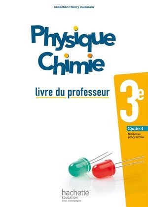 Physique-chimie cycle 4 / 3e - livre du professeur - ed. 2017