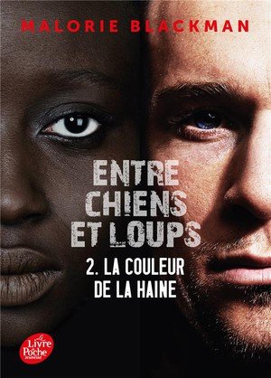 Entre chiens et loups - tome 2 - la couleur de la haine