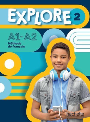 Explore 2 - livre de l'eleve (a1-a2)