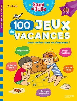 100 jeux de vacances - sami et julie - du ce1 au ce2 - cahier de vacances 2024