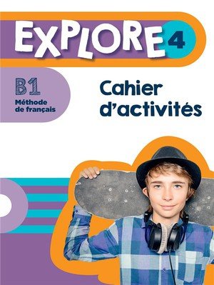 Explore 4 - cahier d'activites (b1)