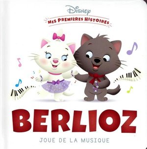 Disney - mes premieres histoires - berlioz joue de la musique