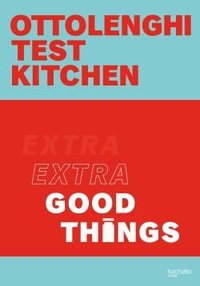 Ottolenghi test kitchen - extra good things