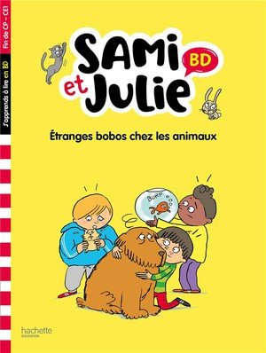 Sami et julie bd cp-ce1 - etranges bobos chez les animaux