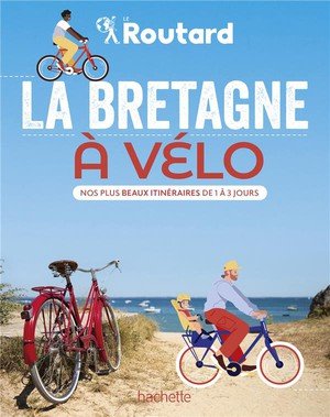 La bretagne a velo - nos 20 plus beaux itineraires