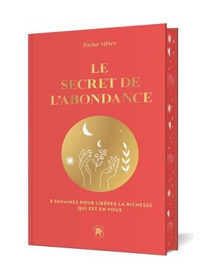 Le secret de l'abondance - 8 semaines pour liberer la richesse qui est en vous