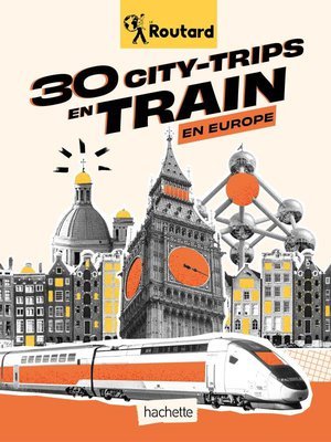 30 city-trips en train en europe