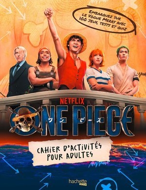 One piece netflix - le cahier d'activites officiel