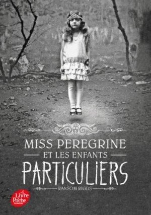 Miss peregrine - t01 - miss peregrine et les enfants particuliers