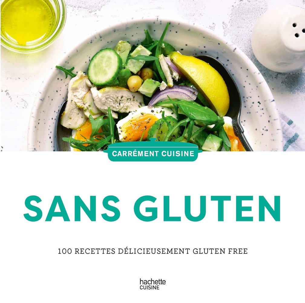 Sans gluten - 100 recettes delicieusement gluten free