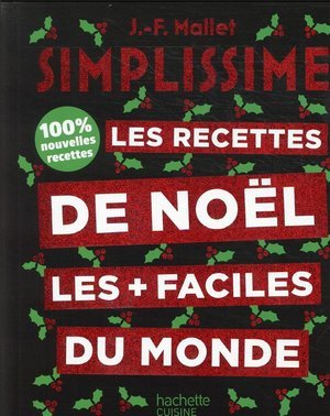 Simplissime - les recettes de noel les plus faciles du monde - 100% nouvelles recettes