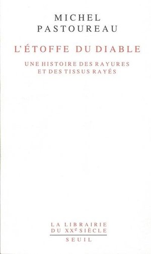 L'etoffe du diable. une histoire des rayures et des tissus rayes