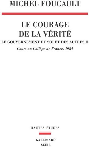 Le courage de la verite , tome 2 - le gouvernement de soi et des autres. 1984