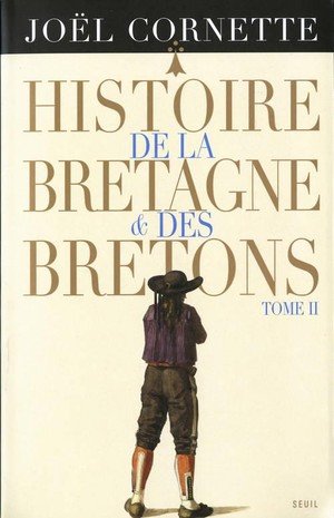 Histoire de la bretagne et des bretons t2 - des lumieres au xxie siecle