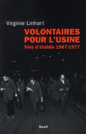 Volontaires pour l'usine - vies d'etablis (1967-1977)