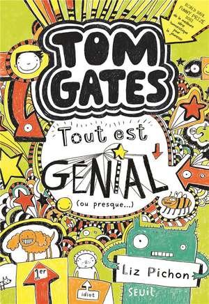 Tom gates - tome 3 - tout est genial (ou presque ) - tom gates, tome 3