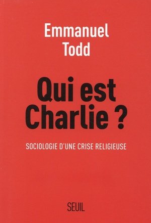 Qui est charlie ? - sociologie dune crise religieuse