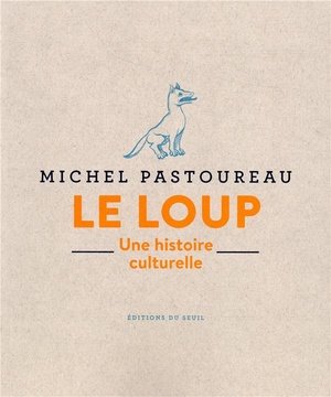 Le loup - une histoire culturelle