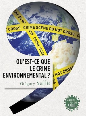 Qu'est-ce que le crime environnemental ?