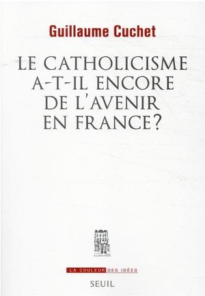 Le catholicisme a-t-il encore de l'avenir en france ?