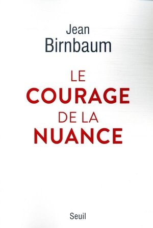 Le courage de la nuance