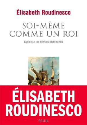 Soi-même comme un roi - Essai sur les dérives