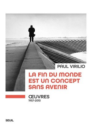 La fin du monde est un concept sans avenir - uvres (1957-2010)