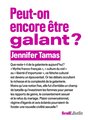 Peut-on encore etre galant ?