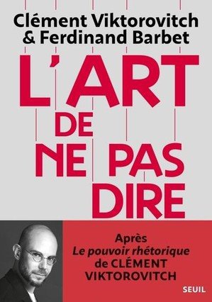 L'art de ne pas dire - chronique d'un saccage du langage