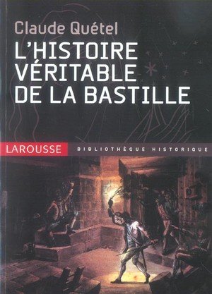 L'histoire veritable de la bastille