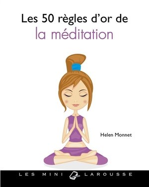 Les 50 regles d'or pour s'initier a la meditation