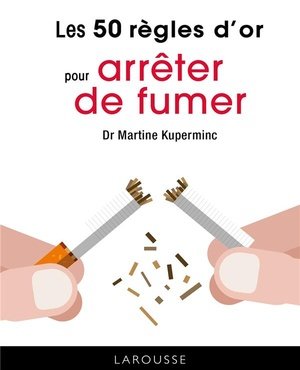 Les 50 regles d'or pour arreter de fumer