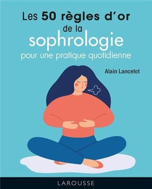 Les 50 regles d'or de la sophrologie