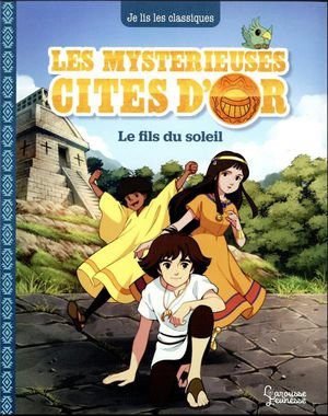 Les mysterieuses cites d'or t1 - le fils du soleil