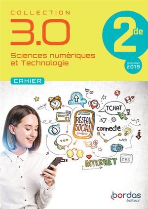 Collection 3.0 sciences numeriques et technologie 2de - cahier eleve 2020