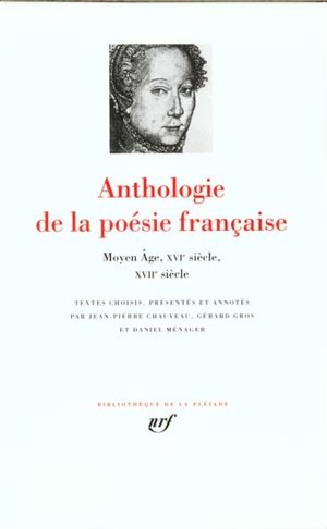 Anthologie de la poesie francaise - vol01 - du moyen age au xvii  siecle