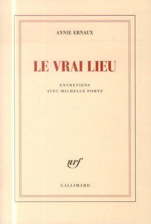 Le vrai lieu - entretiens avec michelle porte