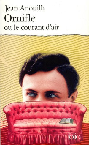 Ornifle ou le courant d'air - comedie en quatre actes