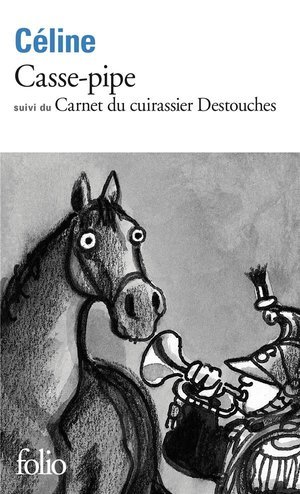 Casse-pipe / carnet du cuirassier destouches