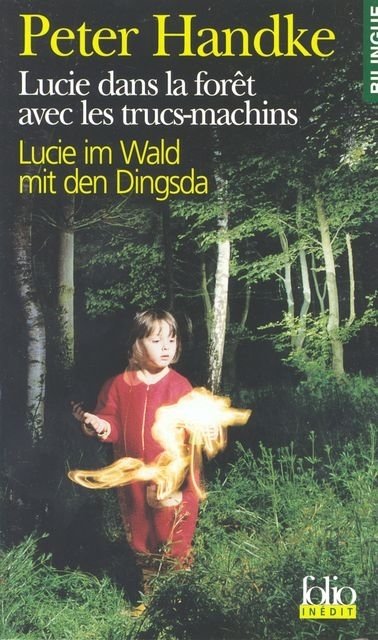 Lucie dans la foret avec les trucs-machins/lucie im wald mit den dingsda - une histoire/eine geschic