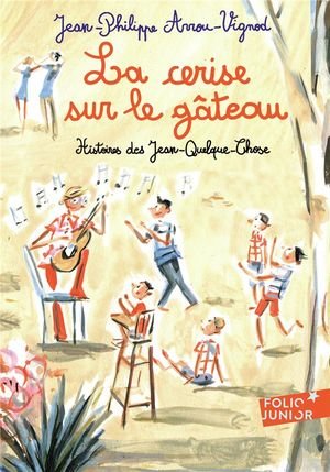 La cerise sur le gateau - histoires des jean-quelque-chose