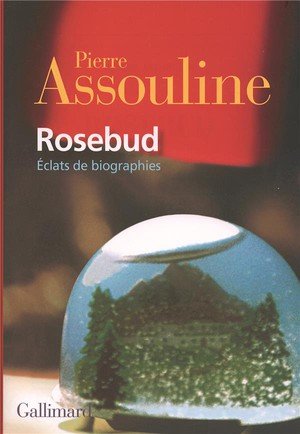 Rosebud - eclats de biographies