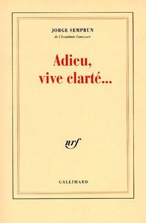 Adieu, vive clarte...