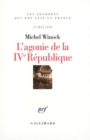 L'agonie de la iv  republique - (13 mai 1958)