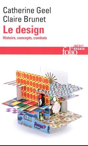 Le design - histoire, concepts, combats