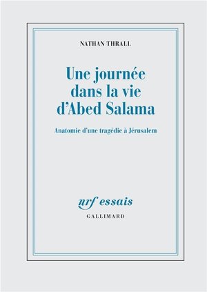 Une journee dans la vie d'abed salama - anatomie d'une tragedie a jerusalem